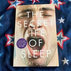 The Secret Life Of Sleep - Kat Duff - Advanced Uncorrected Proofs 2014